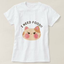 Camiseta ¡Necesito Comida! Gato irritado lindo