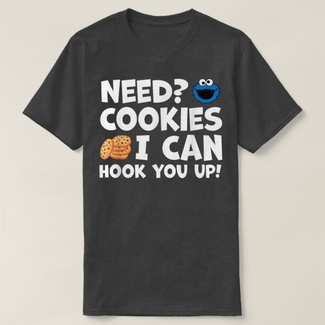 Camiseta Necesito Cookies Que Puedo Agarrarte Con Divertida (Diseño del anverso)