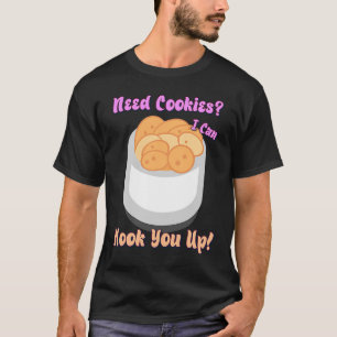 Camiseta Necesito Cookies Que Puedo Amarcarte Las Citas De