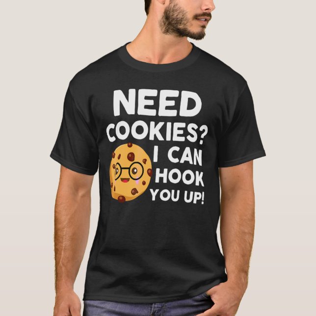 Camiseta Necesito Cookies Que Puedo Engancharte A Baker Coo (Anverso)