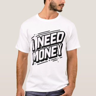 Camiseta Necesito Dinero Mínimo