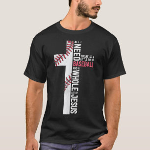 Camiseta Necesito El Béisbol Y Jesús Mamá Gira Cruz Cristia