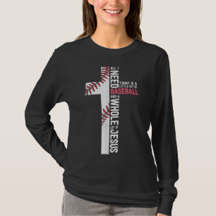 Camiseta Necesito El Béisbol Y Jesús Mamá Gira Cruz Cristia
