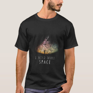 Camiseta Necesito el cielo de la noche espacial Graciosa As