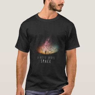 Camiseta Necesito el Espacio Nocturno Cielo Funny Astronomí