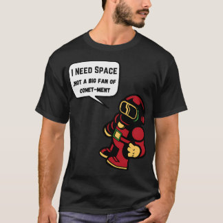 Camiseta Necesito Espacio, No Un Gran Fanático Del Cometeo