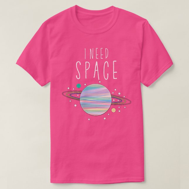 Camiseta Necesito espacio Saturn T Planet, Estrellas, Moon  (Diseño del anverso)