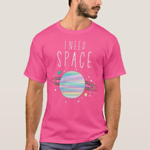Camiseta Necesito espacio Saturn T Planet, Estrellas, Moon 