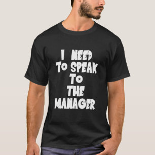 Camiseta Necesito hablar con el gerente - Karen Funny Meme