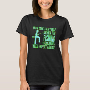 Camiseta Necesito hablar conmigo mismo cuando estoy pescand