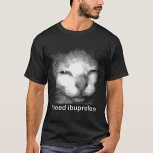 Camiseta Necesito Ibuprofeno Gato Meme Divertido Gato Tonto