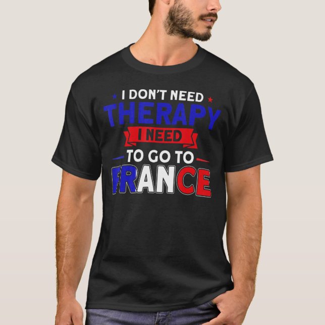 Camiseta Necesito Ir A La Bandera Francesa Raíces Francia 1 (Anverso)