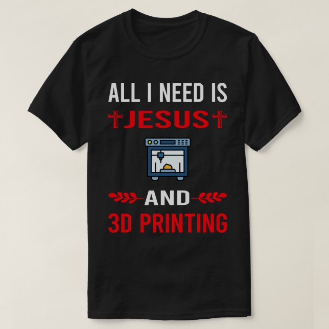 Camiseta Necesito Jesús E Impresora De Impresión 3D (Diseño del anverso)