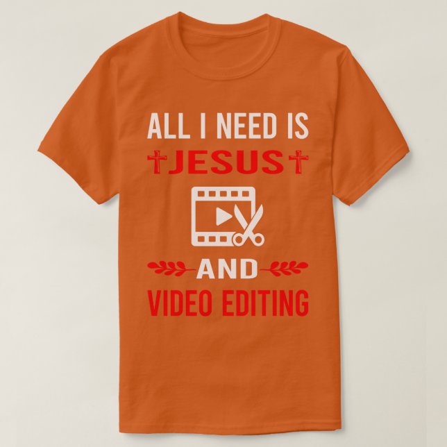 Camiseta Necesito Jesús Y Editor De Edición De Vídeo (Diseño del anverso)