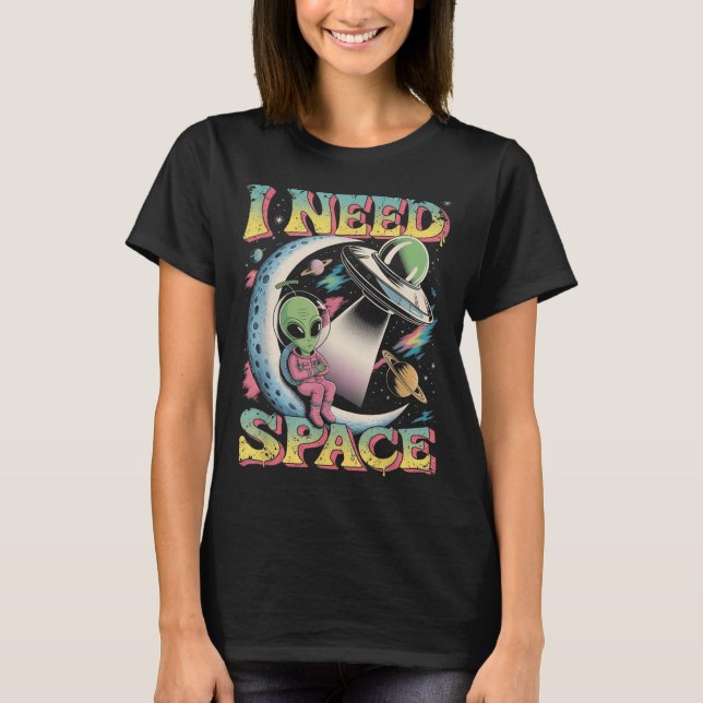 Camiseta Necesito la astronomía espacial Alien Retro (Anverso)