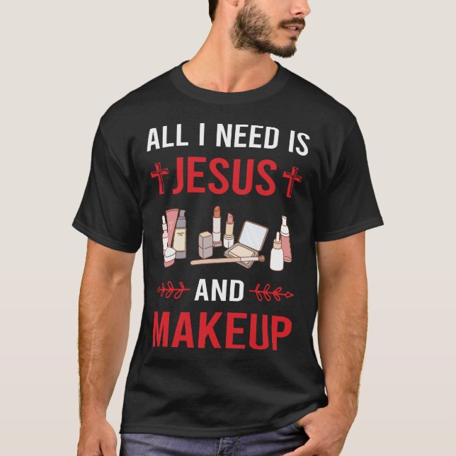 Camiseta Necesito Maquillaje De Jesús (Anverso)