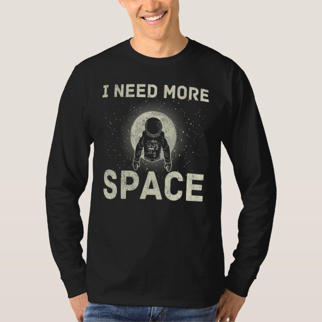 Camiseta Necesito más astronauta espacial (Anverso)