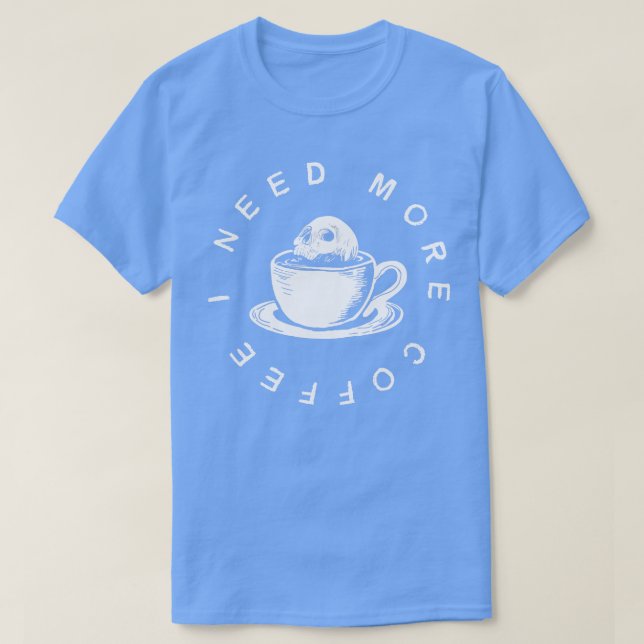 Camiseta Necesito más café (Diseño del anverso)