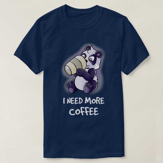 Camiseta Necesito Más Café En Mi Cafeína Mug, Funny Panda (Diseño del anverso)