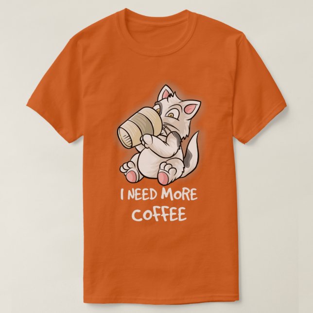 Camiseta Necesito Más Café En Mi Cafeína Mug Gatos Gracioso (Diseño del anverso)