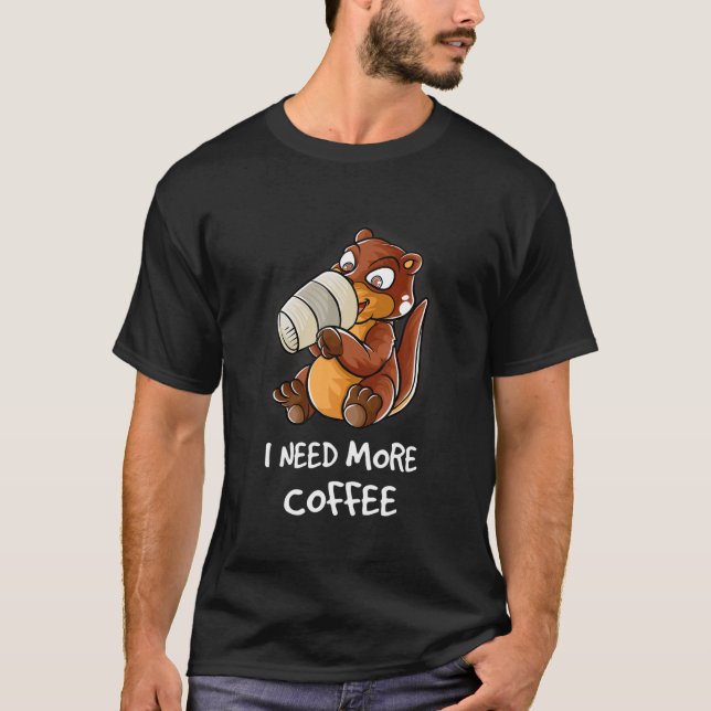 Camiseta Necesito Más Café En Mi Cafeína Mug Gracioso. (Anverso)