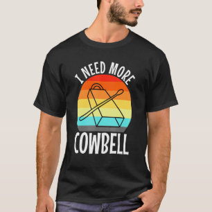 Camiseta Necesito más campana de vaca