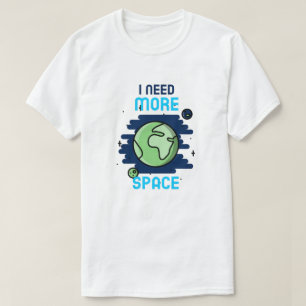 Camiseta Necesito más espacio