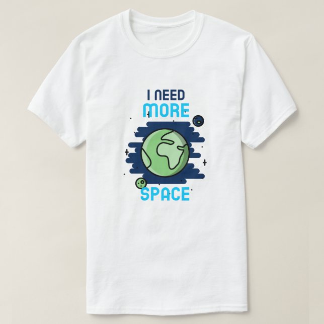 Camiseta Necesito más espacio (Diseño del anverso)