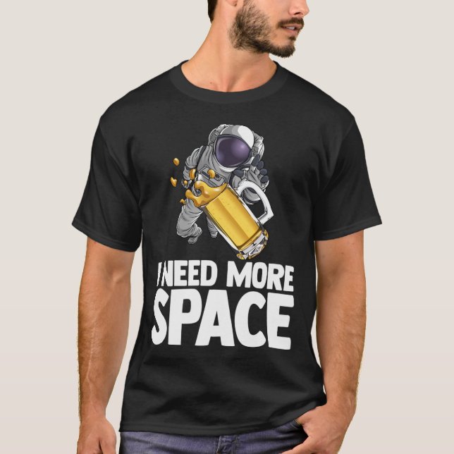 Camiseta Necesito más espacio Astronauta Cerveza en el espa (Anverso)