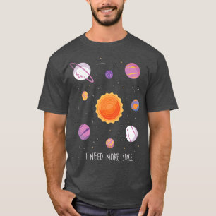 Camiseta Necesito más espacio Astronauta Diseño Cósmico Ast
