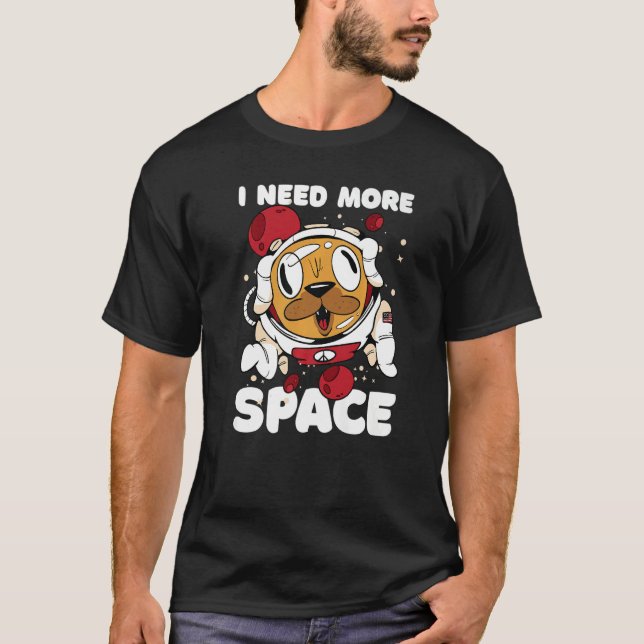Camiseta Necesito más espacio con un astronauta de perro (Anverso)
