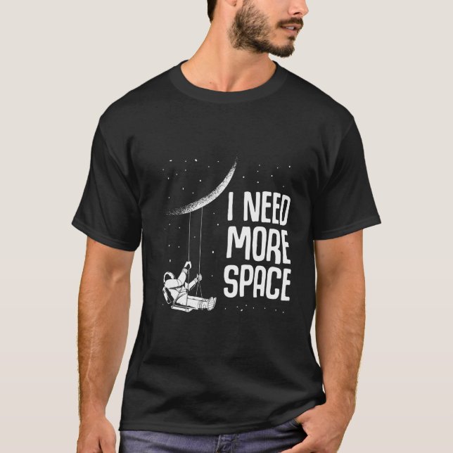 Camiseta Necesito más espacio Espacio Espacio Espacio Espac (Anverso)