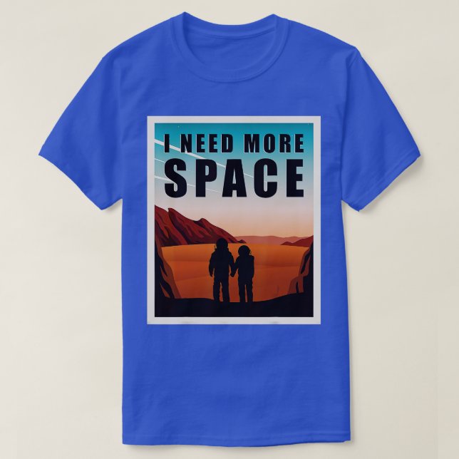 Camiseta Necesito más espacio Marte Funny Space Exploration (Diseño del anverso)