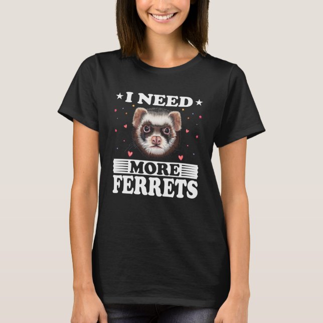 Camiseta Necesito más ferrys padre de Ferret (Anverso)