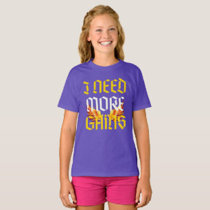 Camiseta necesito más ganancia de eslogan con fenix