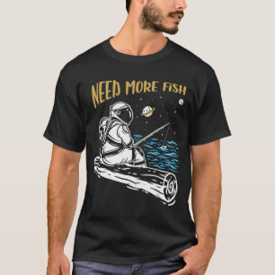 Camiseta Necesito Más Peces Astronauta Divertido