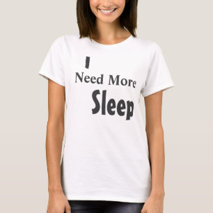 Camiseta "Necesito más sueño"
