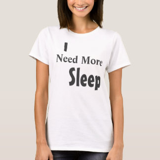 Camiseta "Necesito más sueño"