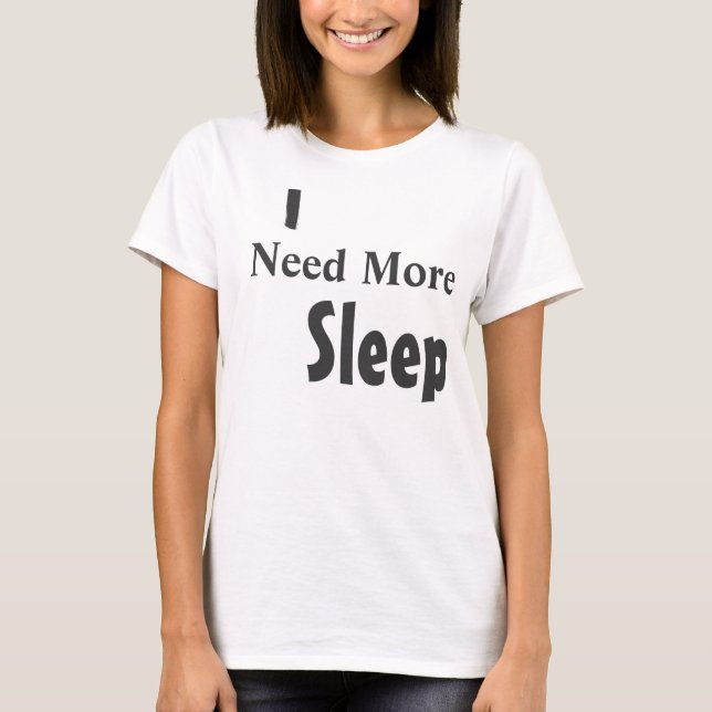 Camiseta "Necesito más sueño" (Anverso)