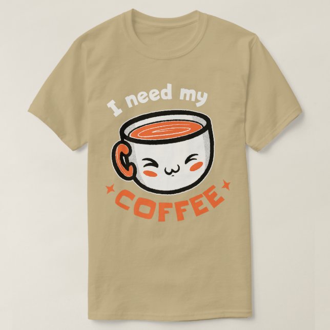 Camiseta ¡Necesito Mi Café! Coffee Premium T-Shirt (Diseño del anverso)