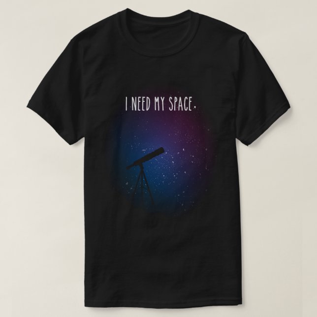 Camiseta Necesito mi espacio Impresión Galaxy Nasa Espacio  (Diseño del anverso)