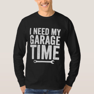 Camiseta Necesito Mi Mecánico De Tiempo De Garaje