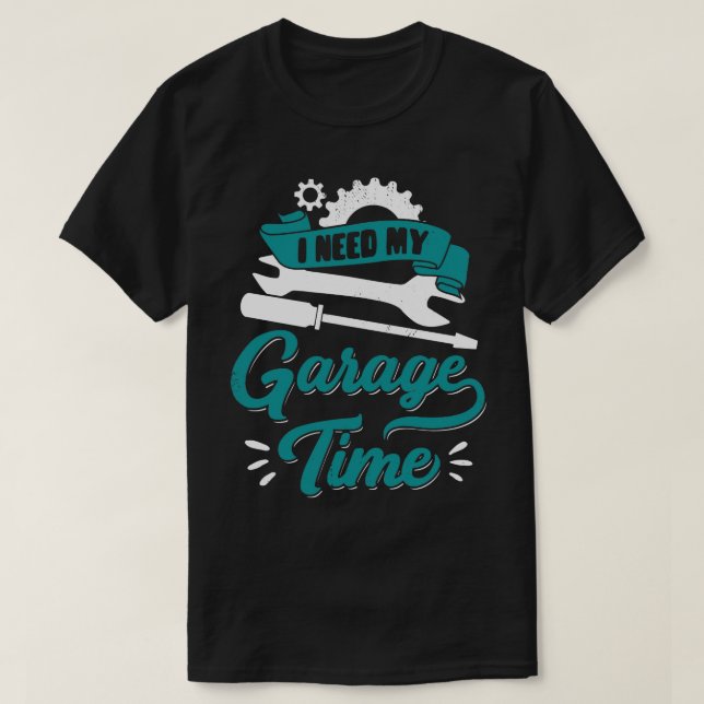 Camiseta Necesito Mi Regalo Mecánico De Coches De Garage Ti (Diseño del anverso)