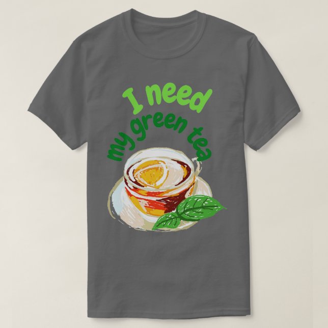 Camiseta Necesito mi té verde (Diseño del anverso)