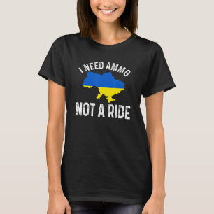 Camiseta Necesito municiones, no un viaje para apoyar a Ucr