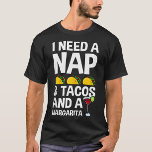 Camiseta Necesito Nap 3 Tacos Y Margarita Funny Mexicano.