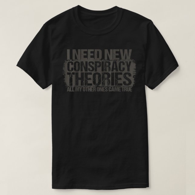 Camiseta Necesito Nuevas Teorías Conspirativas, Todas Las O (Diseño del anverso)