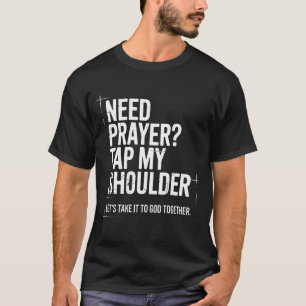 Camiseta Necesito Oración Toca Mi Hombro Versículo Bíblico 