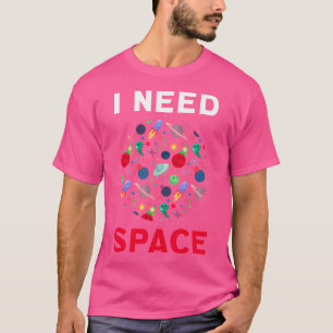 Camiseta Necesito Planetas Espaciales Astronomía Luna Cosmo