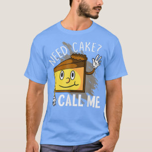 Camiseta Necesito Que Cake Me Llame Gracioso 
